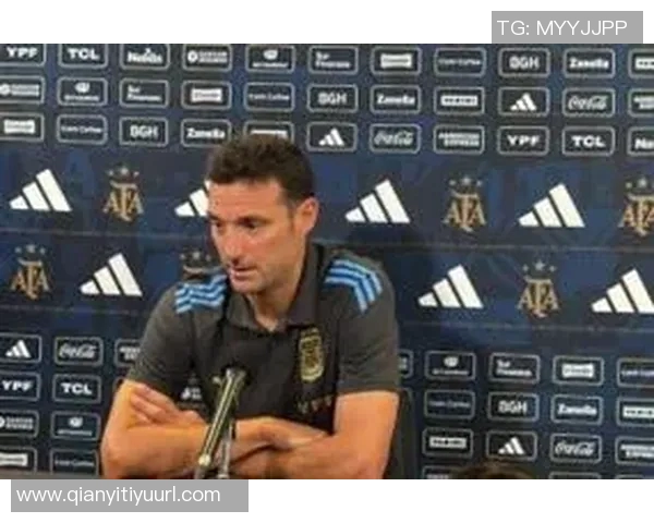 斯卡洛尼解释冈萨雷斯踢边卫的原因强调其能力而非对手因素